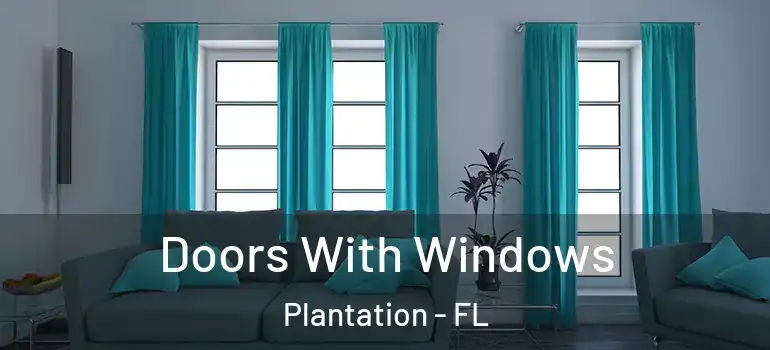  Doors With Windows Plantation - FL