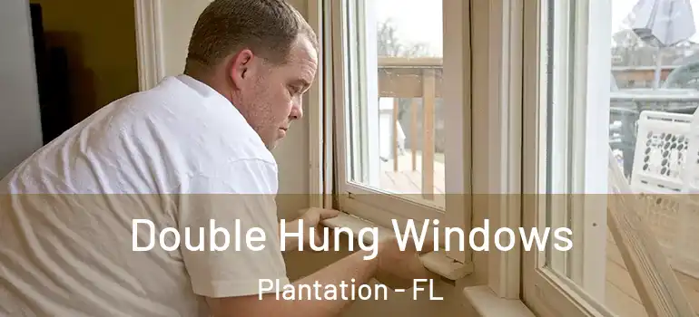  Double Hung Windows Plantation - FL