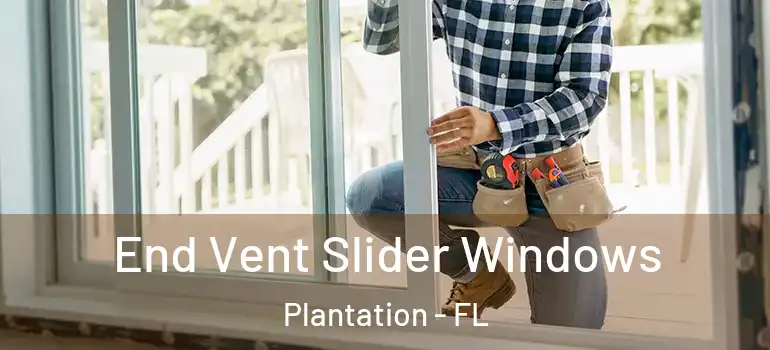  End Vent Slider Windows Plantation - FL