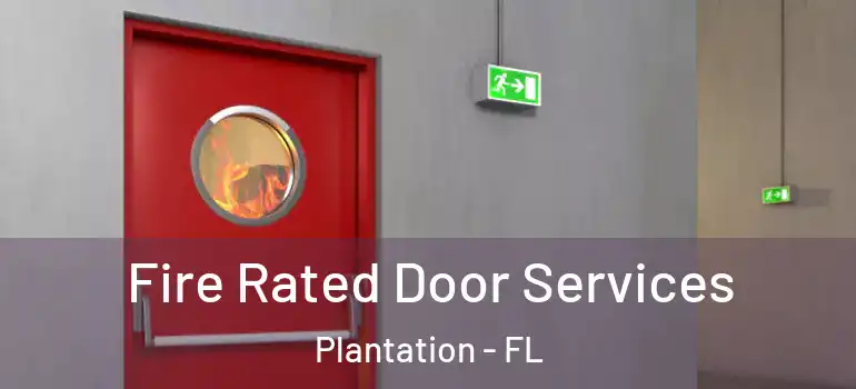  Fire Rated Door Services Plantation - FL