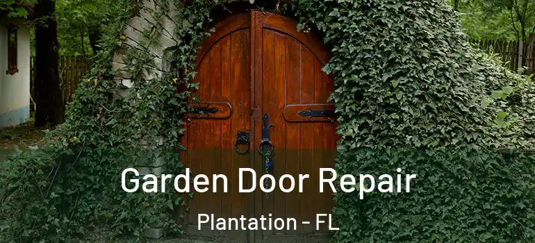  Garden Door Repair Plantation - FL