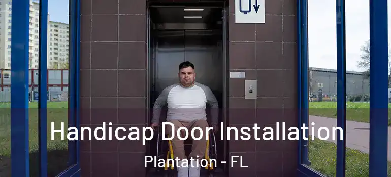  Handicap Door Installation Plantation - FL