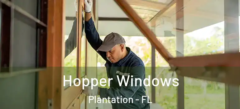  Hopper Windows Plantation - FL