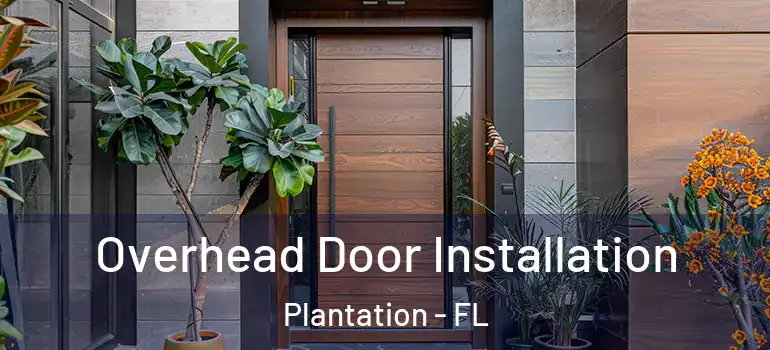  Overhead Door Installation Plantation - FL