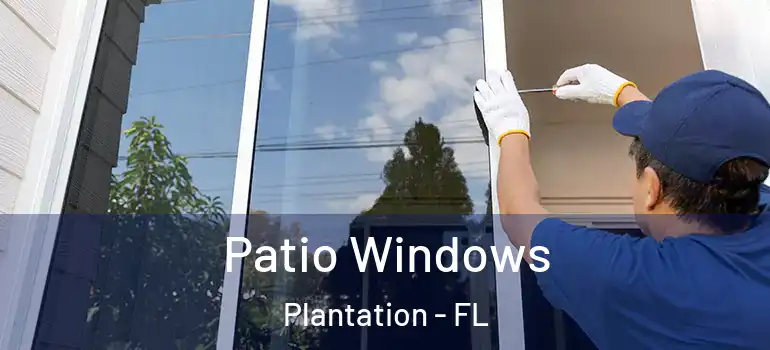  Patio Windows Plantation - FL