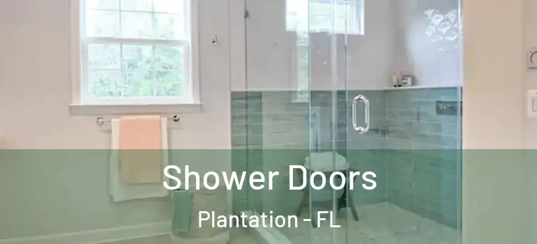  Shower Doors Plantation - FL