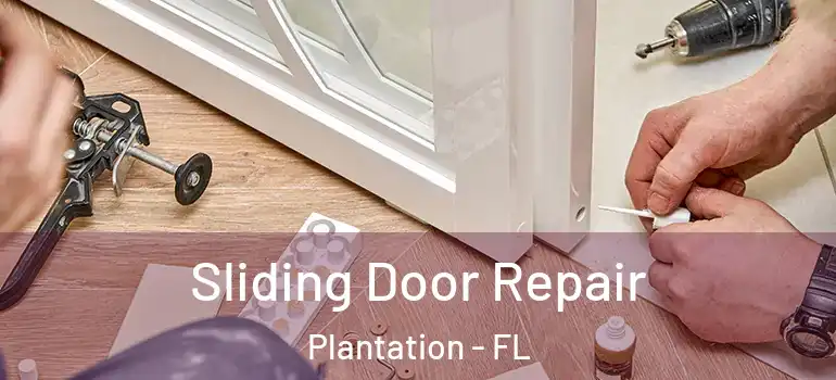  Sliding Door Repair Plantation - FL