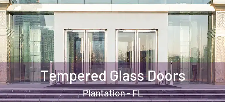  Tempered Glass Doors Plantation - FL