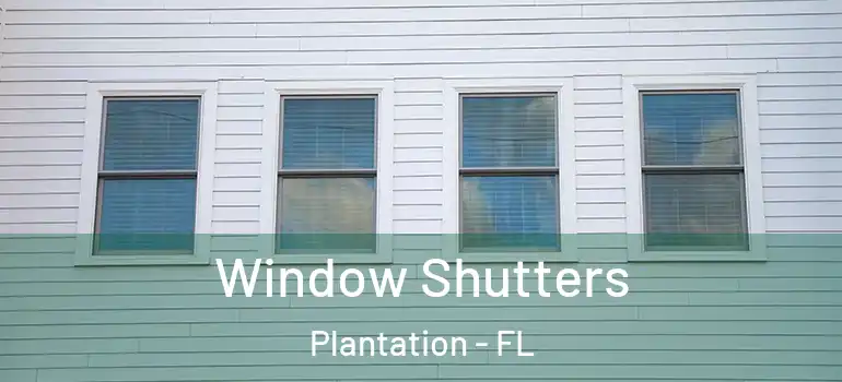  Window Shutters Plantation - FL